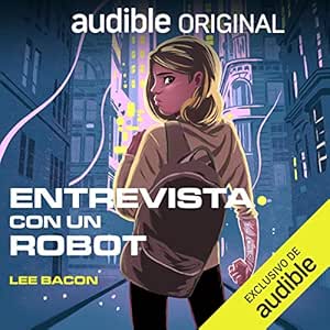 Entrevista Con Un Robot Audiolibro Gratis Entrevista-Con-Un-Robot-Audiolibro-Gratis