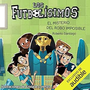Los-Futbolisimos-El-Misterio-Del-Robo-Imposible-Audiolibro-gratis